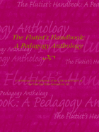 The Flutist's Handbook: A Pedagogy Anthology