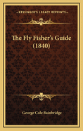 The Fly Fisher's Guide (1840)