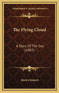 The Flying Cloud: A Story of the Sea (1907)