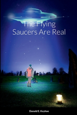 The Flying Saucers Are Real - Keyhoe, Donald E