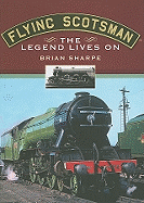The Flying Scotsman: The Legend Lives on