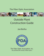 The Foa Outside Plant Fiber Optics Construction Guide