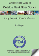 The Foa Reference Guide to Outside Plant Fiber Optics