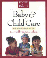 The Focus on the Family complete book of baby & child care