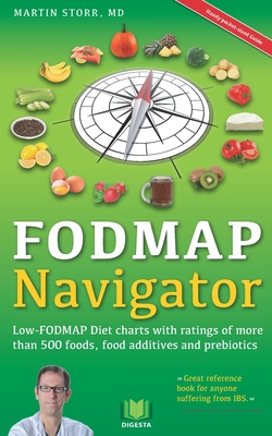 The FODMAP Navigator: Low-FODMAP Diet charts with ratings of more than 500 foods, food additives and prebiotics - Storr, Martin