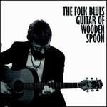 The Folk Blues Guitar of Wooden Spoon