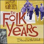 The Folk Years: Blowin' in the Wind