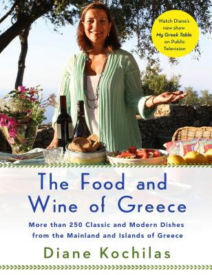 The Food and Wine of Greece: More Than 250 Classic and Modern Dishes from the Mainland and Islands of Greece - Kochilas, Diane