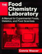 The Food Chemistry Laboratory - Weaver, Connie M, and Purdue Research Foun