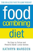 The Food Combining Diet: Lose Weight the Hay Way