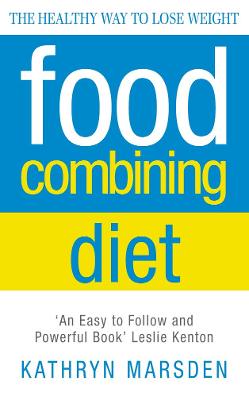 The Food Combining Diet: Lose Weight the Hay Way - Marsden, Kathryn