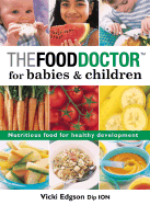 The Food Doctor for Babies & Children: Nutritious Food for Healthy Development