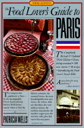 The Food Lover's Guide to Paris - Wells, Patricia