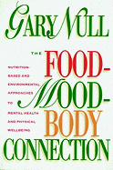 The Food-Mood-Body Connection: Nutrition-Based and Environmental Approaches to Mental Health and Physical Wellbeing