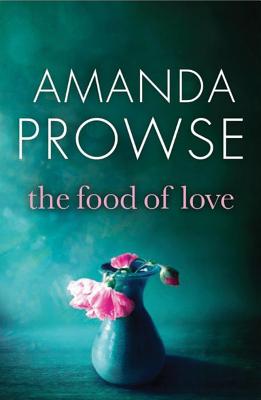 The Food of Love - Prowse, Amanda