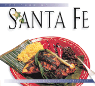 The Food of Santa Fe Tourist Edition: Authentic Recipes from the American Southwest