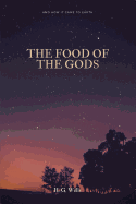 The Food of the Gods: And How It Came to Earth