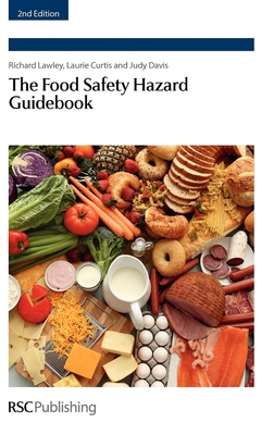 The Food Safety Hazard Guidebook - Lawley, Richard, and Curtis, Laurie, and Davis, Judy