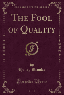 The Fool of Quality (Classic Reprint)