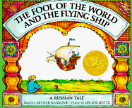 The Fool of the World and the Flying Ship: A Russian Tale - Ransome, Arthur (Retold by)