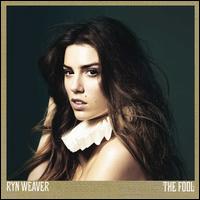 The Fool - Ryn Weaver