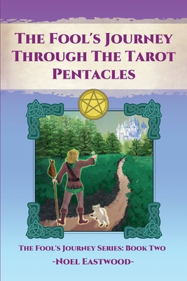 The Fool's Journey through the Tarot Pentacles - Eastwood, Noel