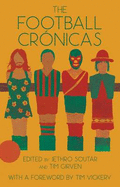 The Football Cronicas - Soutar, Jethro (Editor), and Girven, Tim (Editor), and Vickery, Tim (Foreword by)
