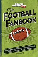 The Football Fanbook: Everything You Need to Become a Gridiron Know-It-All (a Sports Illustrated Kids Book)