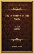 The Footprints in the Snow: A Tale (1867)