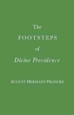 The Footsteps of Divine Providence - Boehm, Anthony William (Translated by), and Francke, August Hermann
