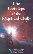 The Footsteps of the Mystical Child: The Path of Spiritual Evolution