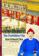 The Forbidden City: Heart of Imperial China