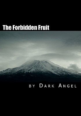 The Forbidden Fruit: A Couples Guide to Exploring the Darker Side of Sexual Magic - Angel, Dark