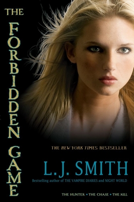The Forbidden Game: The Hunter; The Chase; The Kill - Smith, L J