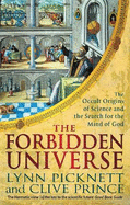 The Forbidden Universe: The Occult Origins of Science and the Search for the Mind of God