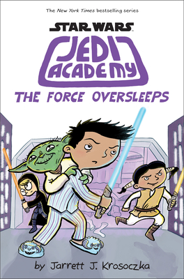 The Force Oversleeps (Star Wars: Jedi Academy #5) - Krosoczka, Jarrett J