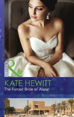 The Forced Bride Of Alazar - Hewitt, Kate