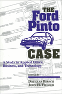 The Ford Pinto Case: A Study in Applied Ethics, Business, and Technology