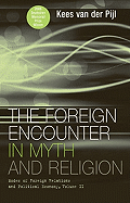 The Foreign Encounter in Myth and Religion: Modes of Foreign Relations and Political Economy, Volume II