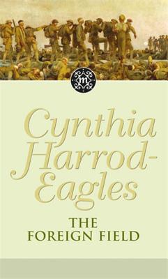 The Foreign Field: The Morland Dynasty, Book 31 - Harrod-Eagles, Cynthia