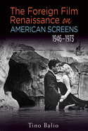 The Foreign Film Renaissance on American Screens, 1946a 1973