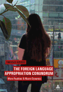 The Foreign Language Appropriation Conundrum: Micro Realities and Macro Dynamics