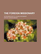 The Foreign Missionary: An Incarnation of a World Movement