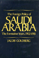 The Foreign Policy of Saudi Arabia: The Formative Years