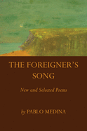 The Foreigner's Song: New and Selected Poems