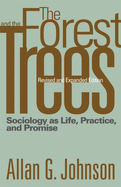 The Forest and the Trees: Sociology as Life, Practice, and Promise