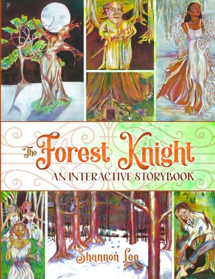 The Forest Knight: An Interactive Storybook - Lee, Shannon