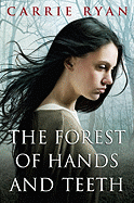The Forest of Hands and Teeth - Ryan, Carrie