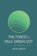 The Forest & Pale Green Dot: Book One & Two of The Forest Series