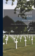 The Forest Runners: A Story of the Great War Trail in Early Kentucky